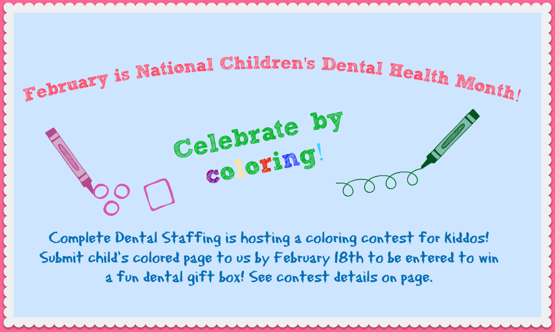 Coloring Contest for National Children’s Dental Health Month in February!